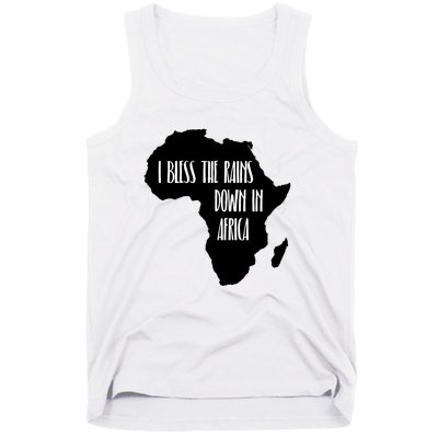 I Bless The Rains Down In Africa Tank Top