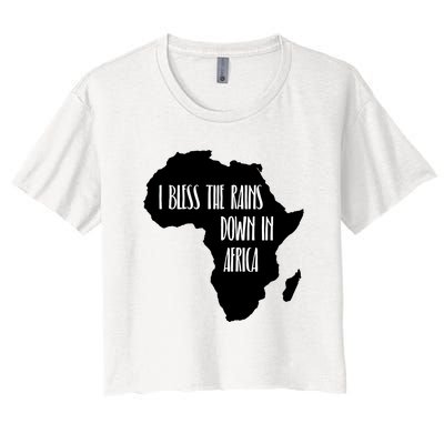 I Bless The Rains Down In Africa Women's Crop Top Tee