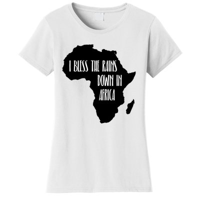 I Bless The Rains Down In Africa Women's T-Shirt