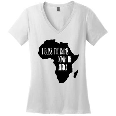 I Bless The Rains Down In Africa Women's V-Neck T-Shirt