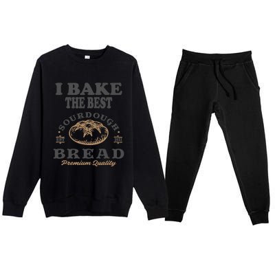 I Bake The Best Sourdough Bread Bakery Baker Premium Crewneck Sweatsuit Set