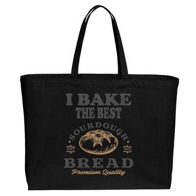 I Bake The Best Sourdough Bread Bakery Baker Cotton Canvas Jumbo Tote