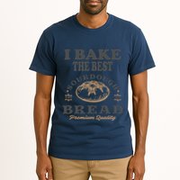 I Bake The Best Sourdough Bread Bakery Baker Tall T-Shirt
