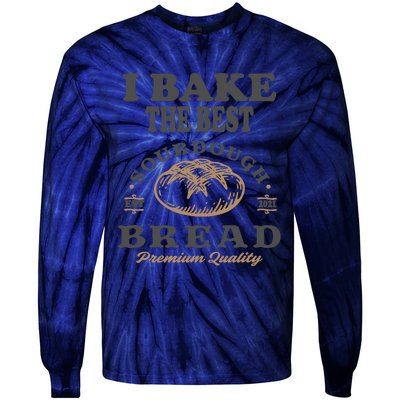 I Bake The Best Sourdough Bread Bakery Baker Tie-Dye Long Sleeve Shirt