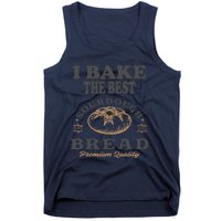 I Bake The Best Sourdough Bread Bakery Baker Tank Top