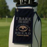 I Bake The Best Sourdough Bread Bakery Baker Golf Towel