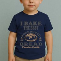 I Bake The Best Sourdough Bread Bakery Baker Toddler T-Shirt