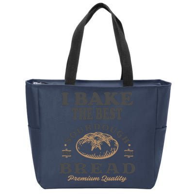 I Bake The Best Sourdough Bread Bakery Baker Zip Tote Bag