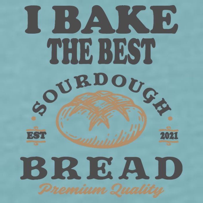 I Bake The Best Sourdough Bread Bakery Baker Sueded Cloud Jersey T-Shirt