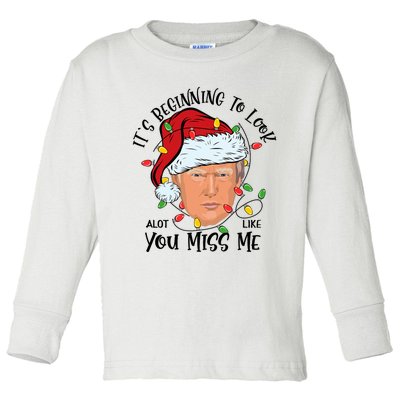 Its Beginning To Look A Lot Like You Miss Me Trump Christmas Toddler Long Sleeve Shirt