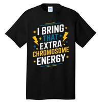 I Bring That Extra Chromosome Down Syndrome Awareness Tall T-Shirt