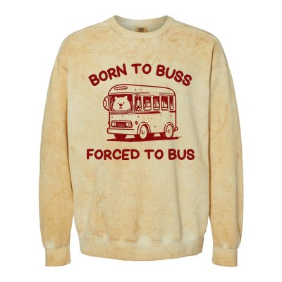 Iswearimnothigh Born To Buss Forced To Bus Colorblast Crewneck Sweatshirt