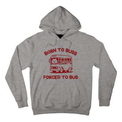 Iswearimnothigh Born To Buss Forced To Bus Tall Hoodie