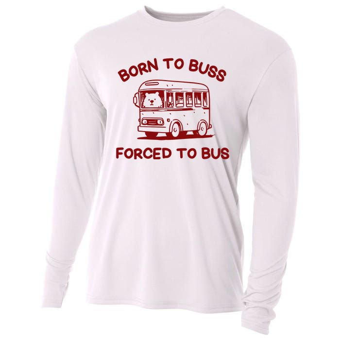 Iswearimnothigh Born To Buss Forced To Bus Cooling Performance Long Sleeve Crew