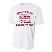 Iswearimnothigh Born To Buss Forced To Bus Performance Sprint T-Shirt