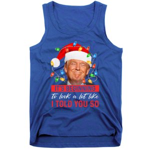 ItS Beginning To Look A Lot Like I Told You So Trump Xmas Gift Tank Top