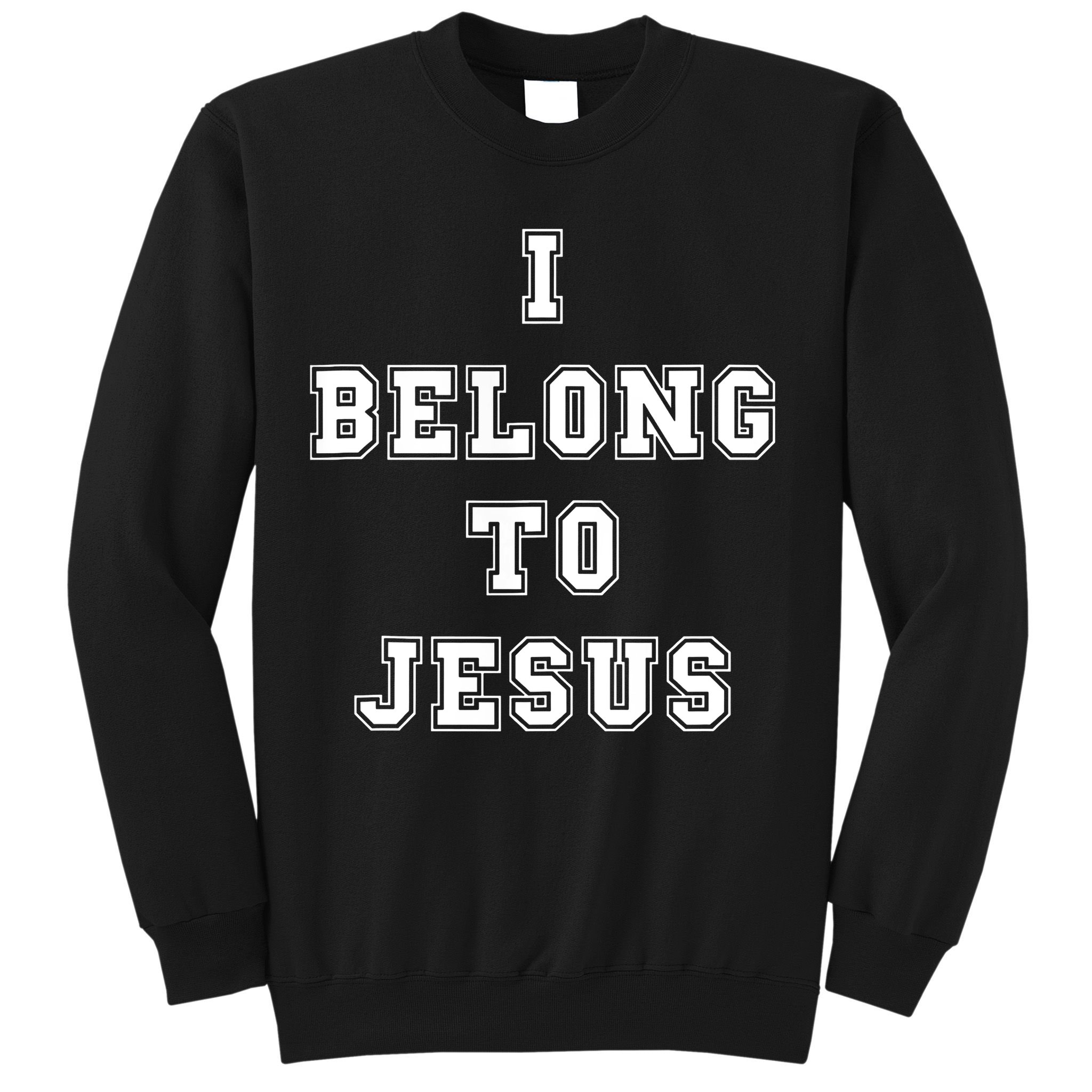 I Belong To Jesus Christian Faith Sweatshirt