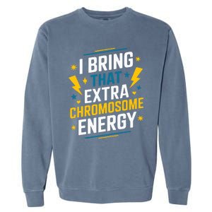 I Bring That Extra Chromosome Down Syndrome Awareness Garment-Dyed Sweatshirt