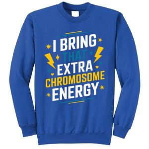 I Bring That Extra Chromosome Down Syndrome Awareness Tall Sweatshirt