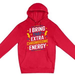 I Bring That Extra Chromosome Down Syndrome Awareness Premium Pullover Hoodie