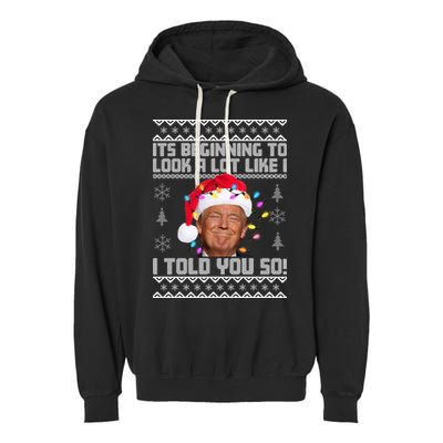 Its Beginning To Look A Like I Told You So Ugly Christmas Garment-Dyed Fleece Hoodie