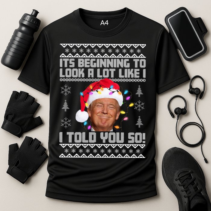 Its Beginning To Look A Like I Told You So Ugly Christmas Performance Shirt