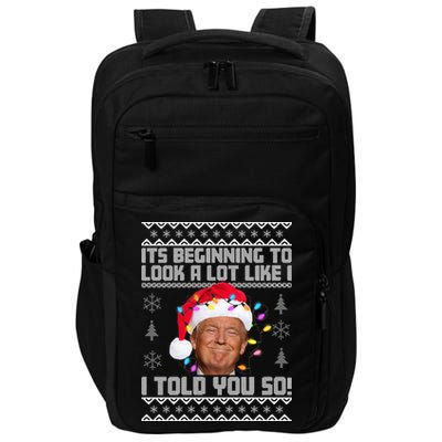 Its Beginning To Look A Like I Told You So Ugly Christmas Impact Tech Backpack