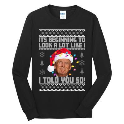 Its Beginning To Look A Like I Told You So Ugly Christmas Tall Long Sleeve T-Shirt