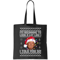 Its Beginning To Look A Like I Told You So Ugly Christmas Bag