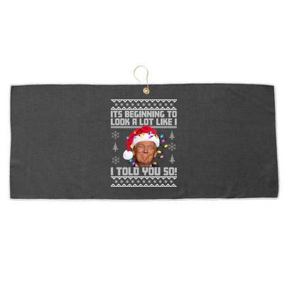 Its Beginning To Look A Like I Told You So Ugly Christmas Large Microfiber Waffle Golf Towel