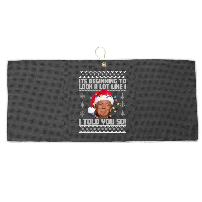 Its Beginning To Look A Like I Told You So Ugly Christmas Large Microfiber Waffle Golf Towel