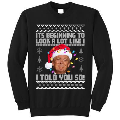 Its Beginning To Look A Like I Told You So Ugly Christmas Tall Sweatshirt