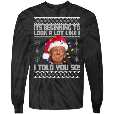 Its Beginning To Look A Like I Told You So Ugly Christmas Tie-Dye Long Sleeve Shirt