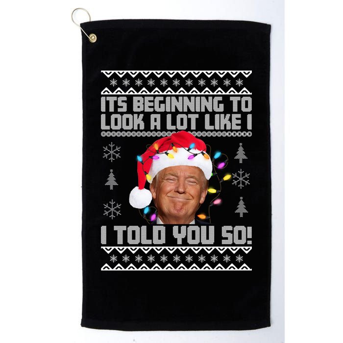 Its Beginning To Look A Like I Told You So Ugly Christmas Golf Towel