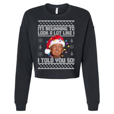 Its Beginning To Look A Like I Told You So Ugly Christmas Cropped Pullover Crew
