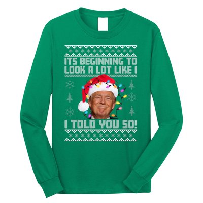 Its Beginning To Look A Like I Told You So Ugly Christmas Long Sleeve Shirt