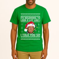 Its Beginning To Look A Like I Told You So Ugly Christmas Tall T-Shirt
