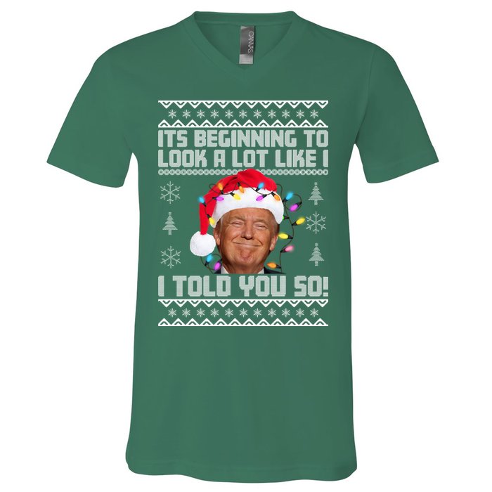 Its Beginning To Look A Like I Told You So Ugly Christmas V-Neck T-Shirt