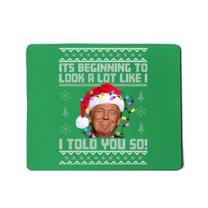 Its Beginning To Look A Like I Told You So Ugly Christmas Mousepad