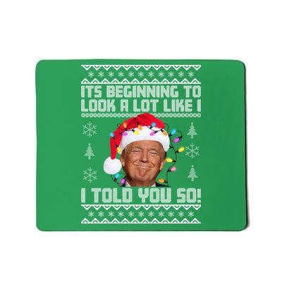 Its Beginning To Look A Like I Told You So Ugly Christmas Mousepad