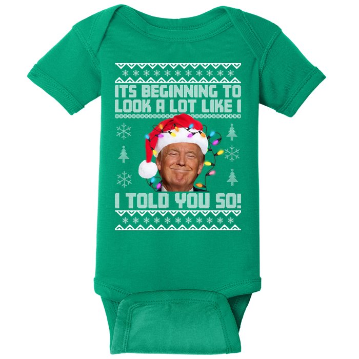 Its Beginning To Look A Like I Told You So Ugly Christmas Baby Bodysuit