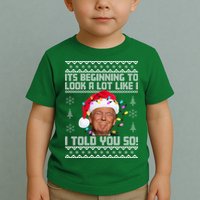 Its Beginning To Look A Like I Told You So Ugly Christmas Toddler T-Shirt