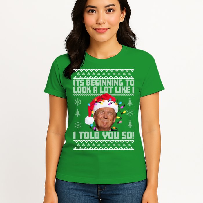 Its Beginning To Look A Like I Told You So Ugly Christmas Womens T-Shirt