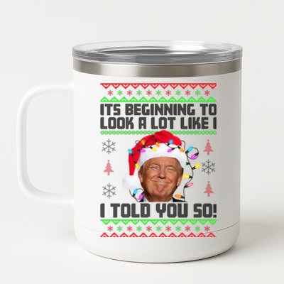 Its Beginning To Look A Like I Told You So Ugly Christmas 12 oz Stainless Steel Tumbler Cup