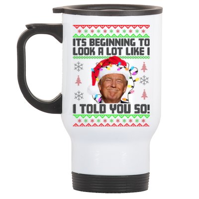 Its Beginning To Look A Like I Told You So Ugly Christmas Stainless Steel Travel Mug