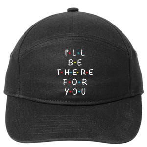 ILl Be There For You State Of Total Love Cool Friends 7-Panel Snapback Hat