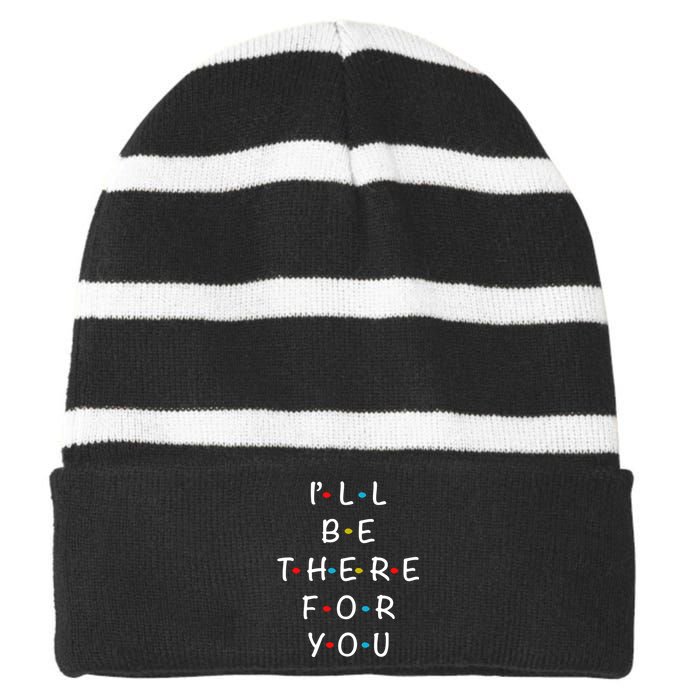 ILl Be There For You State Of Total Love Cool Friends Striped Beanie with Solid Band