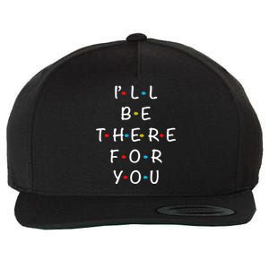 ILl Be There For You State Of Total Love Cool Friends Wool Snapback Cap