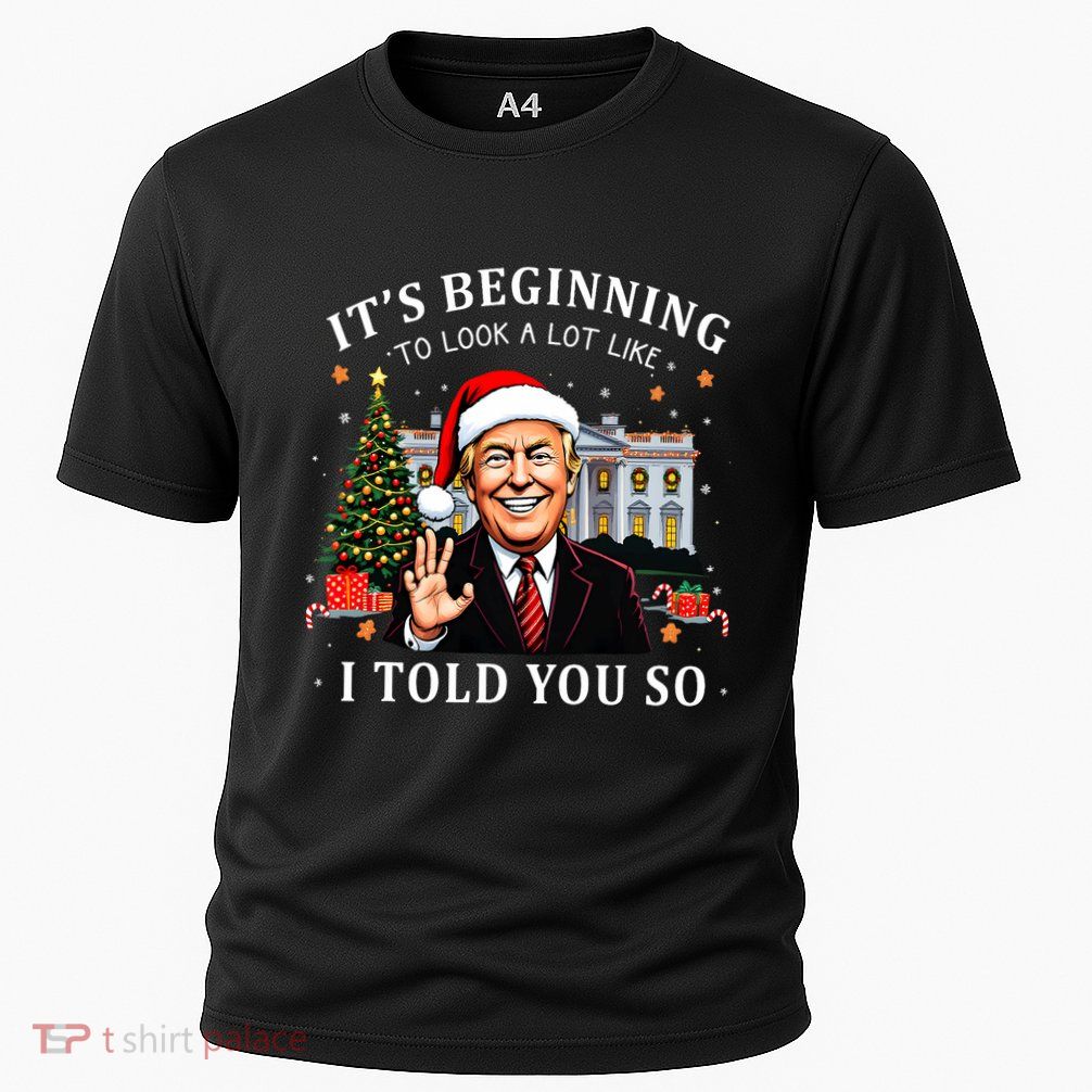ItS Beginning To Look A Lot Like I Told You So Santa Trump Cooling Performance Crew T-Shirt