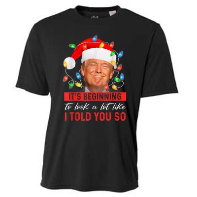 ItS Beginning To Look A Lot Like I Told You So Trump Xmas Cooling Performance Crew T-Shirt